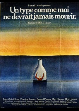 affiche du film UN TYPE COMME MOI NE DEVRAIT JAMAIS MOURIR