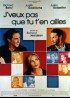 J'VEUX PAS QUE TU T'EN AILLES movie poster