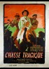 affiche du film CHASSE TRAGIQUE