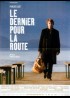 affiche du film DERNIER POUR LA ROUTE (LE)