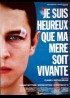 JE SUIS HEUREUX QUE MA MERE SOIT VIVANTE movie poster