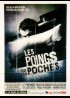 affiche du film POINGS DANS LES POCHES (LES)