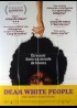 affiche du film DEAR WHITE PEOPLE