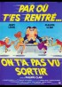 PAR OU T'ES RENTRE ON T'AS PAS VU SORTIR movie poster