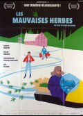 MAUVAISES HERBES (LES)