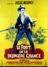 affiche du film FORT DE LA DERNIERE CHANCE (LE)