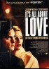 affiche du film IT'S ALL ABOUT LOVE