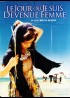 affiche du film JOUR OU JE SUIS DEVENUE FEMME (LE)