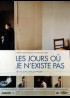 affiche du film JOURS OU JE N'EXISTE PAS (LES)