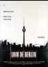 affiche du film LOIN DE BERLIN