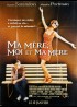 affiche du film MA MERE MOI ET MA MERE