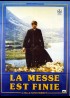 affiche du film MESSE EST FINIE (LA)