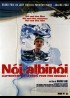 affiche du film NOI ALBINOI N'ATTENDONS PAS LE DEGEL POUR ETRE HEUREUX