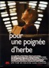 affiche du film POUR UNE POIGNEE D'HERBE