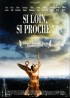 affiche du film SI LOIN SI PROCHE