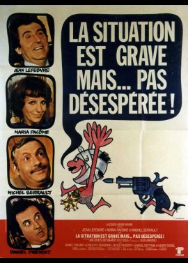 affiche du film SITUATION EST GRAVE MAIS PAS DESEPEREE (LA)