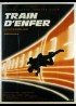 affiche du film TRAIN D'ENFER