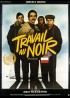 affiche du film TRAVAIL AU NOIR